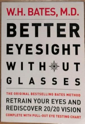 Immagine del venditore per Better Eyesight Without Glasses: Retrain your eyes and rediscover 20/20 vision venduto da WeBuyBooks