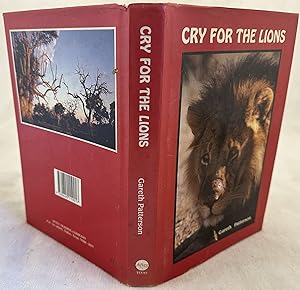 CRY FOR THE LIONS A STORY OF THE LIONS OF MASHATU EPITOMISING THE NEED FOR THE CONSERVATION OF TH...