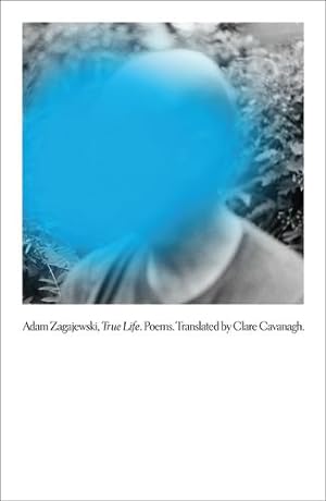Image du vendeur pour True Life: Poems by Zagajewski, Adam [Paperback ] mis en vente par booksXpress