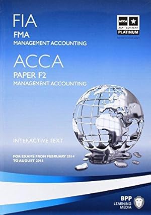 Imagen del vendedor de FIA FOUNDATIONS IN MANAGEMENT ACCOUNTING: Paper F2 (FIA Foundations in Management Accounting FMA (ACCA F2): Study Text) a la venta por WeBuyBooks