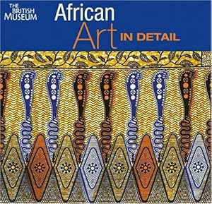 Imagen del vendedor de African Art in Detail a la venta por WeBuyBooks