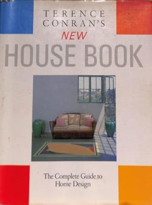 Imagen del vendedor de Terence Conran's New House Book: The Complete Guide to Home Design a la venta por WeBuyBooks