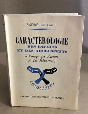 Caractérologie des enfants et des adolescents à l'usage des parents et des éducateurs