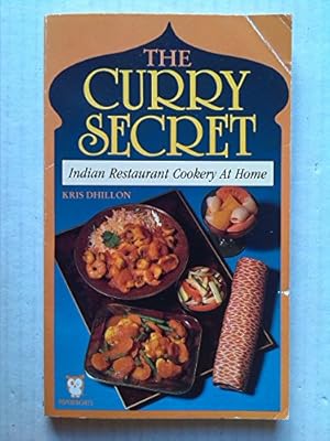 Image du vendeur pour The Curry Secret: Indian Restaurant Cookery at Home (Paperfronts S.) mis en vente par WeBuyBooks