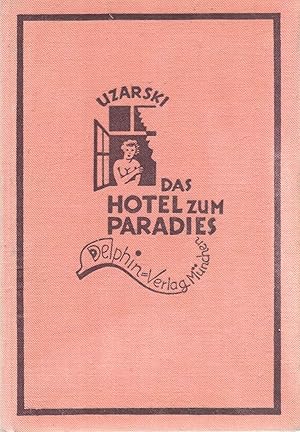 Bild des Verkufers fr Das Hotel zum Paradies. zum Verkauf von Antiquariat Richard Husslein