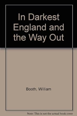 Bild des Verkufers fr In Darkest England and the Way Out zum Verkauf von WeBuyBooks