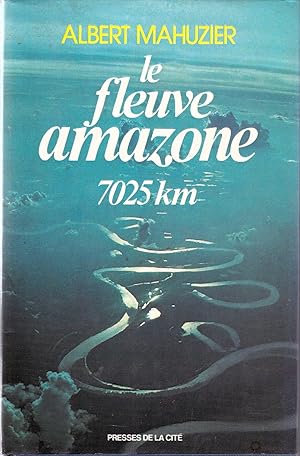 Le fleuve Amazone 7025 km