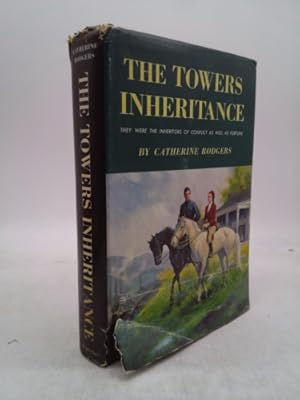 Imagen del vendedor de THE TOWERS INHERITANCE They Were Inheritors of Conflict as Well as Fortune a la venta por ThriftBooksVintage