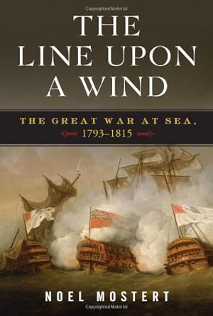 Bild des Verkufers fr The Line Upon a Wind " The Great War at Sea, 1793"1815 zum Verkauf von WeBuyBooks 2