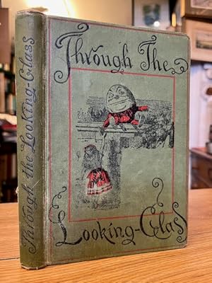 Through The Looking Glass and What Alice Found There