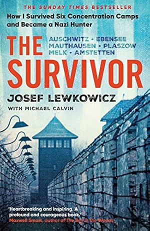 Bild des Verkufers fr The Survivor: How I Survived Six Concentration Camps and Became a Nazi Hunter - The Sunday Times Bestseller zum Verkauf von WeBuyBooks