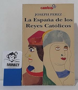 Imagen del vendedor de La Espaa de los Reyes Catlicos a la venta por MONKEY LIBROS