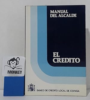 Imagen del vendedor de El crdito. Manual del Alcalde a la venta por MONKEY LIBROS