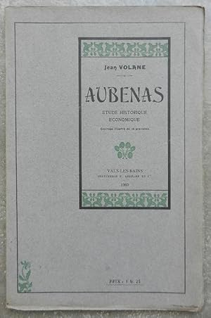 Aubenas. Etude historique et économique.