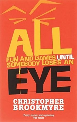 Bild des Verkufers fr All Fun And Games Until Somebody Loses An Eye zum Verkauf von WeBuyBooks