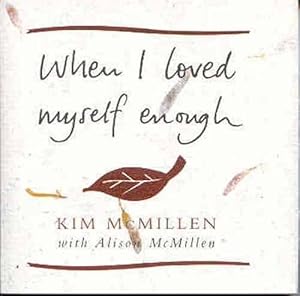 Imagen del vendedor de When I Loved Myself Enough: Inspiring words to help you find happiness and joy a la venta por WeBuyBooks