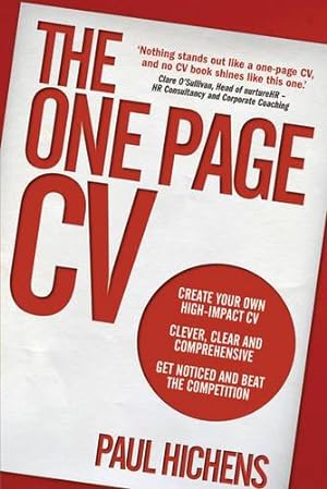 Bild des Verkufers fr The One Page CV: Create your own high impact CV. Clever, clear, and comprehensive. Get noticed and beat the competition. zum Verkauf von WeBuyBooks
