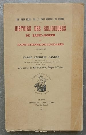 Une fleur éclose sur les cimes du Vivarais ou histoire des religieuses de Saint-Joseph de Saint-E...