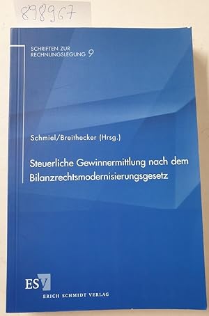 Steuerliche Gewinnermittlung nach dem Bilanzrechtsmodernisierungsgesetz. (= Schriften zur Rechnun...