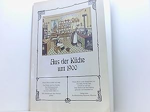 Image du vendeur pour Aus Der Kche Um 1900. hrsg. von Eva Stille u. Peter Beitlich mis en vente par Book Broker