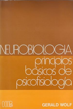 Seller image for NEUROBIOLOGA. PRINCIPIOS BSICOS DE LA PSICOFISIOLOGA for sale by Librera Vobiscum