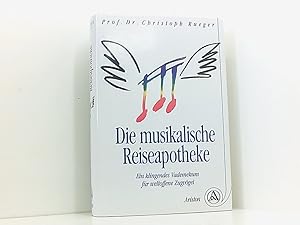 Seller image for Die musikalische Reiseapotheke. Ein klingendes Vademekum fr weltoffene Zugvgel ein klingendes Vademekum fr weltoffene Zugvgel for sale by Book Broker