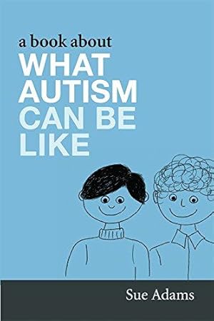 Bild des Verkufers fr A Book About What Autism Can Be Like zum Verkauf von WeBuyBooks