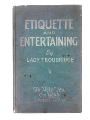 Seller image for Etiquette and Entertaining: To Help You on Your Social Way for sale by World of Rare Books