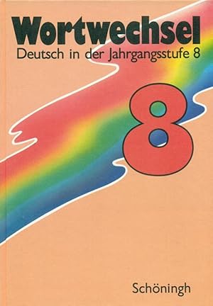 Wortwechsel, Deutsch in der Jahrgangsstufe 8.