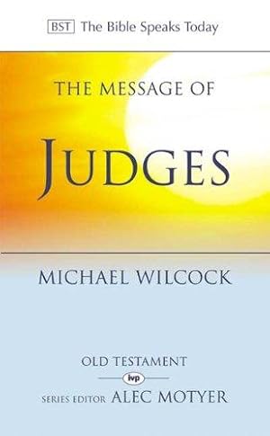 Image du vendeur pour The Message of Judges (The Bible Speaks Today Old Testament) mis en vente par WeBuyBooks