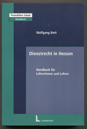 Bild des Verkufers fr Dienstrecht in Hessen. Handbuch fr Lehrerinnen und Lehrer. (= Praxishilfen Schule: Handbuch.) zum Verkauf von Antiquariat Neue Kritik