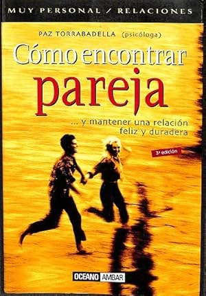 Imagen del vendedor de CMO ENCONTRAR PAREJA. Y MANTENER UNA RELACIN FELIZ Y DURADERA. a la venta por Librera Smile Books