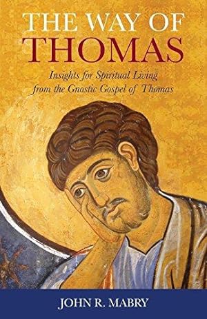 Bild des Verkufers fr The Way of Thomas: Insights for Spiritual Living from the Gnostic Gospel of Thomas zum Verkauf von WeBuyBooks