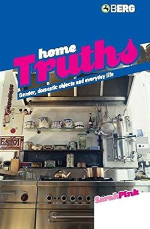 Bild des Verkufers fr Home Truths: Gender, Domestic Objects and Everyday Life zum Verkauf von WeBuyBooks