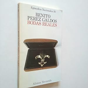 Seller image for Bodas reales. Episodios Nacionales 30. Cuarta serie for sale by MAUTALOS LIBRERA