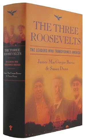 Imagen del vendedor de THE THREE ROOSEVELTS: the leaders who transformed America a la venta por Kay Craddock - Antiquarian Bookseller