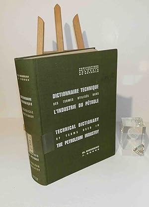 Dictionnaire technique des termes utilisés dans l'industrie du pétrole. Anglais/français - França...