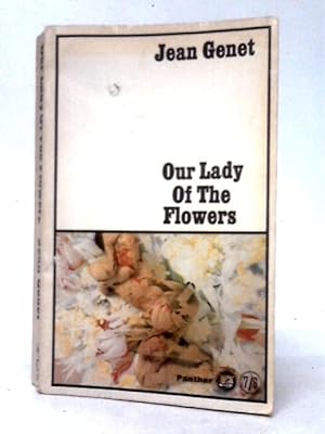 Imagen del vendedor de Our Lady Of The Flowers a la venta por World of Rare Books