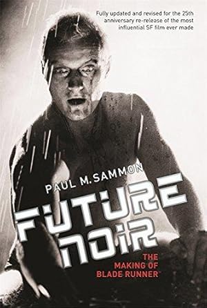 Seller image for Future Noir: The Making of Blade Runner for sale by WeBuyBooks