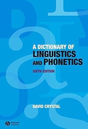 Bild des Verkufers fr A Dictionary of Linguistics and Phonetics, 6th Edition (The Language Library) zum Verkauf von WeBuyBooks