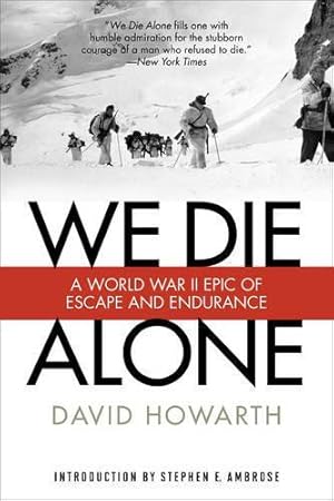 Bild des Verkufers fr We Die Alone: A WW II Epic of Escape and Endurance zum Verkauf von WeBuyBooks