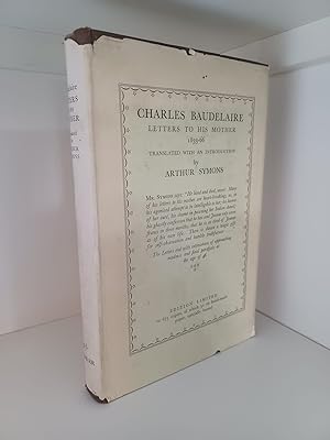 Image du vendeur pour The Letters of Charles Baudelaire to his Mother 1833-1866 mis en vente par B. B. Scott, Fine Books (PBFA)