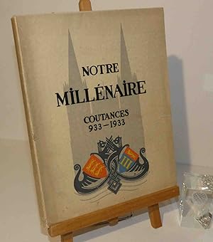 Notre millénaire : Coutances 933-1933. Comité coutançais des fêtes du millénaire. 1933.