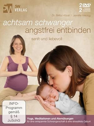 Achtsam schwanger, angstfrei entbinden (Mentale und körperliche Geburtsvorbereitung) [2 DVDs & 2 ...