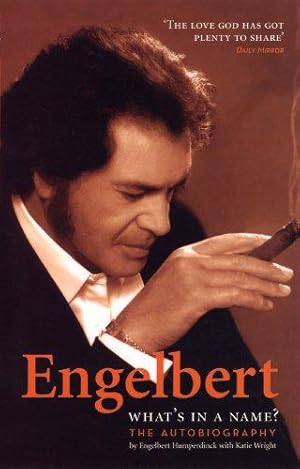 Bild des Verkufers fr Engelbert - What's In A Name?: The Autobiography zum Verkauf von WeBuyBooks