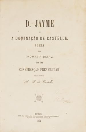 D. JAYME OU A DOMINAÇÃO DE CASTELLA: POEMA.