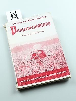 Panzervernichtung. Ihre Möglichkeiten auf Grund der Ansichten und Massnahmen des Auslandes sowie ...