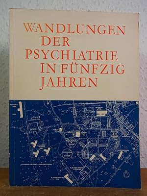 Bild des Verkufers fr Wandlungen der Psychiatrie in fnfzig Jahren. Entwicklungen im Bereich des Landschaftsverbandes Westfalen-Lippe. zum Verkauf von Antiquariat Weber