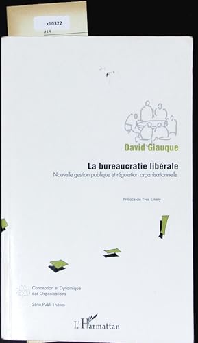 Imagen del vendedor de La bureaucratie librale. Nouvelle gestion publique et rgulation organisationnelle. a la venta por Antiquariat Bookfarm