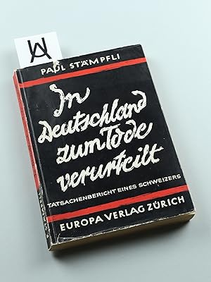 Immagine del venditore per In Deutschland zum Tode verurteilt. Tatsachenbericht eines Schweizers. venduto da Antiquariat Uhlmann